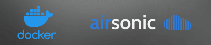 Installer et configurer Airsonic sous Docker pour écouter vos musiques de n'importe où Installer et configurer Airsonic sous Docker pour écouter vos musiques de n'importe où