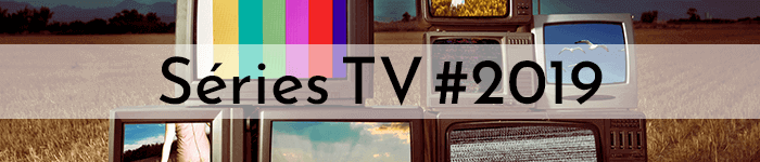 Les séries TV que j'ai regardées en 2019