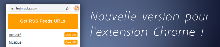 Nouvelle version pour l'extension Chrome Get RSS Feed URL