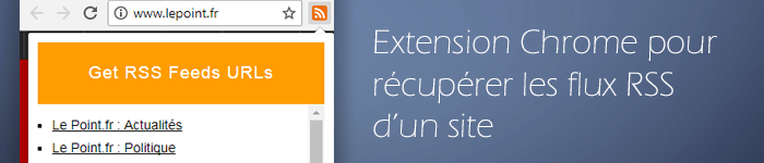 Une extension Chrome pour récupérer les flux RSS d'un site