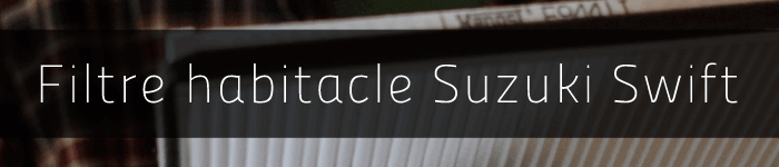 Comment changer le filtre habitacle sur une Suzuki Swift Sport 1.6 136 cv (SSS2)