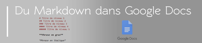 Comment écrire en Markdown dans Google Docs