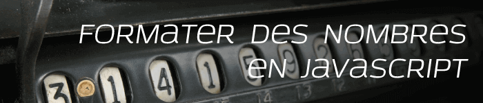 Comment internationaliser des nombres avec JavaScript