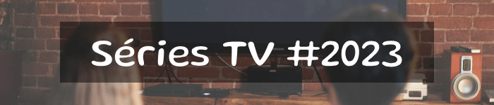 Les séries TV que j'ai regardées en 2023